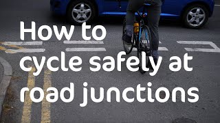 How to cycle safely at road junctions  Cycling UK [upl. by Auqinimod]