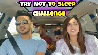 Try Not To Sleep Challenge 😴  Zulqarnain Sikandar  Kanwal Aftab  Vlogs [upl. by Naelcm]