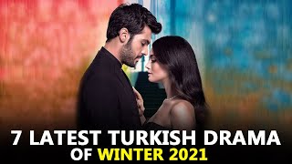 7 Latest Turkish Drama Series that you must see in winter 2021 [upl. by Nylorak]