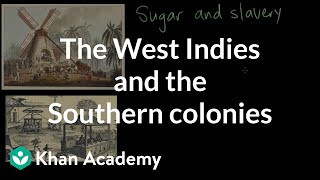 The West Indies and the Southern colonies  AP US History  Khan Academy [upl. by Namurt658]