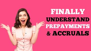 ACCOUNTING  FINALLY understand PREPAYMENTS amp ACCRUALS [upl. by Eciralc]