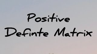 Positive definite matrix [upl. by Chara]