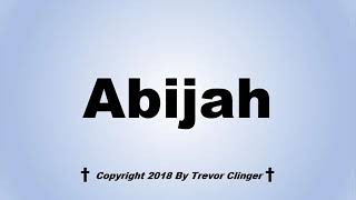 How To Pronounce Abijah [upl. by Stout427]