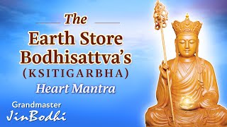 The Earth Store Bodhisattvas Ksitigarbha Heart Mantra [upl. by Siradal]