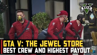 GTA 5 HEIST 1 The Jewel Store – Best Crew and Highest Payout [upl. by Idnib]