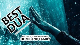 DUA THAT WILL PROTECT YOUR HOME FAMILY HAPPINESS amp WEALTH [upl. by Orferd384]