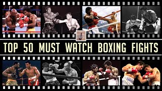 Top 50 Must Watch Boxing Fights [upl. by Gnuhp]