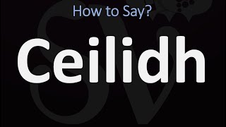 How to Pronounce Ceilidh CORRECTLY [upl. by Eita]