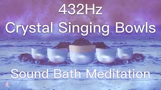 432Hz Crystal Singing Bowls Sound Bath  Relaxing Waves  Deep Healing Meditation Music [upl. by Rubinstein]