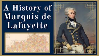 A History of Marquis de Lafayette [upl. by Marilla138]