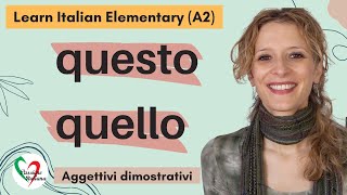 7 Learn Italian Elementary A2 Aggettivi dimostrativi “questo” e “quello” [upl. by Enyalb923]