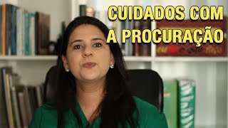 CUIDADOS COM A PROCURAÇÃO [upl. by Durrace]