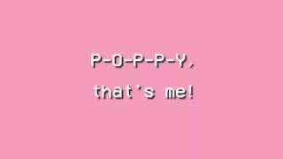 Poppy  Im Poppy Lyrics [upl. by Hoffarth428]