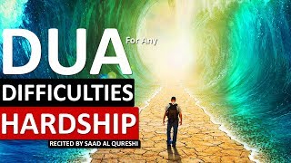 POWERFUL DUA FOR FOR HARDSHIP DIFFiCULTIES DISTRESS TROUBLE BAD SITUATION [upl. by Theurer]