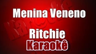 Menina Veneno  Ritchie  Karaokê [upl. by Regni175]