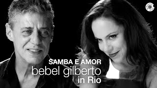 Bebel Gilberto e Chico Buarque  Samba e Amor  Bebel Gilberto In Rio Ao Vivo [upl. by Atinaej]