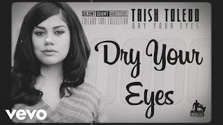 Trish Toledo  Dry Your Eyes Lyrics [upl. by Crutcher]