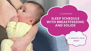 6 Month Old Baby 6 Month Old Sleep Schedule with Breastfeeding and Solids  CloudMom [upl. by Ylloj]