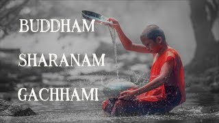 BUDDHAM SHARANAM GACHHAMI  BUDDHISM CHANTS  MEDITATION [upl. by Sletten]