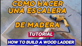 Como hacer una escalera de madera Tutorial How to Build a wood ladder [upl. by Gusba]