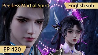 Eng Sub Peerless Martial Spirit EP420 [upl. by Eatnahs]