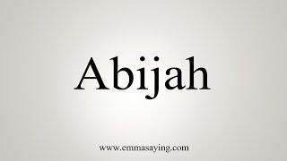 How To Say Abijah [upl. by Akinajnat994]