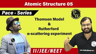 Atomic Structure 05  Thomson Model  Rutherford alpha scattering experiment  11th [upl. by Tor]