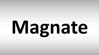 How to Pronounce Magnate [upl. by Seumas]