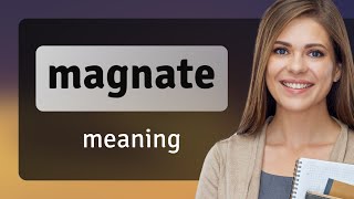 Magnate — meaning of MAGNATE [upl. by Titos]