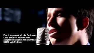 Por Ti Esperare  Luis Pedraza  Single [upl. by Christiansen]