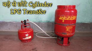 Big to Small Cylinder LPG Gas Transfer [upl. by Kazimir928]