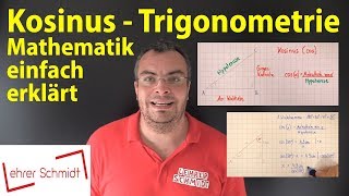 Kosinus  Trigonometrie  Lehrerschmidt  einfach erklärt [upl. by Chard]