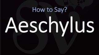 How to Pronounce Aeschylus CORRECTLY [upl. by Eniawed329]