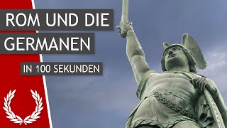 Rom und die Germanen in 100 Sekunden [upl. by Assertal]