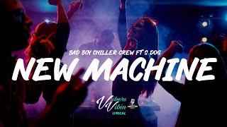 BBCC Bad Boy Chiller Crew  New Machine ft S Dog Lyrics [upl. by Je]