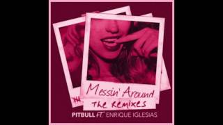 Pitbull ft Enrique Iglesias  Messin Around  Kidd Spin amp Mayeda Remix [upl. by Laurie]