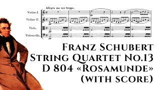 Franz Schubert  String Quartet No13 D 804 quotRosamundequot with score [upl. by Hgielyak]