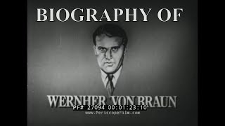 BIOGRAPHY OF DR WERNHER VON BRAUN ROCKET PIONEER V2 ROCKET TO SATURN V 27094 [upl. by Zelikow]