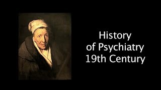 History of Psychiatry  19th Century [upl. by Nillad]