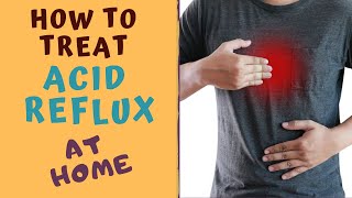 How to treat ACID REFLUX AT HOME  HEARTBURN TREATMENTGERD [upl. by Aridan]