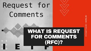 What is Request For Comments RFC  Network Encyclopedia [upl. by Laurent106]