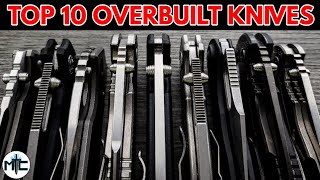 My Top 10 Favorite Overbuilt Folding Knives [upl. by Attirehs]