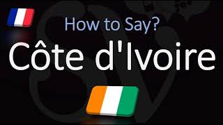 How to Pronounce Côte dIvoire CORRECTLY French Pronunciation [upl. by Miran]