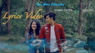 Timi Mero Bhavisha  Lyrics Video With English Subtitles [upl. by Verney93]