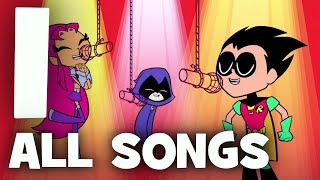 Teen Titans Go Season 1  All Songs [upl. by Karolyn]