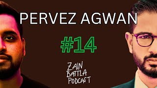 Zain Battla Podcast 14 Pervez Agwan [upl. by Leyla]