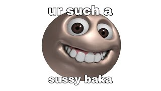 ur such a sussy baka [upl. by Banquer]