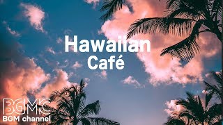 Hawaiian Cafe Music  Tropical Island Beach Instrumentals  Aloha in Hawaii [upl. by Alfonzo]