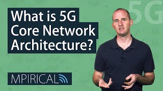 What is 5G Core Network Architecture Take a Look With Mpirical [upl. by Ag]