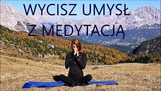 Wycisz Umysł  Medytacja dla Początkujących [upl. by Leachim881]